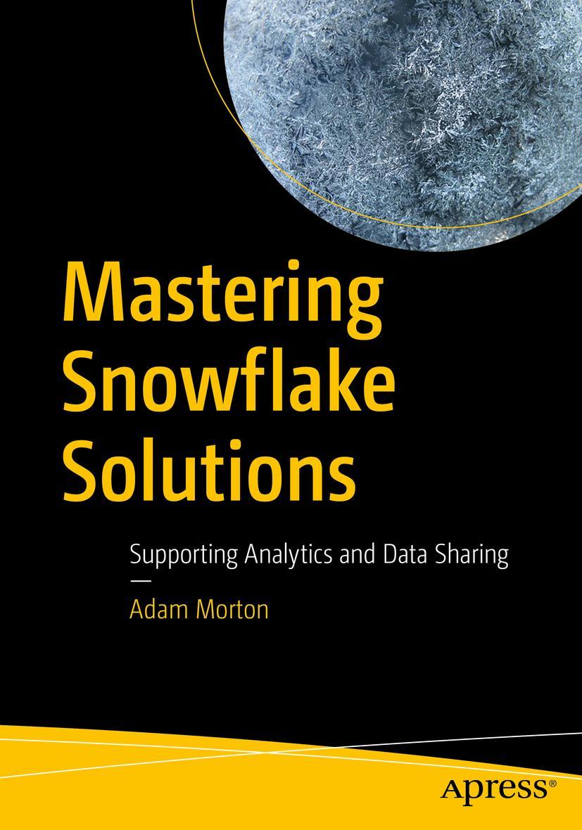 Cover: 9781484280287 | Mastering Snowflake Solutions | Supporting Analytics and Data Sharing