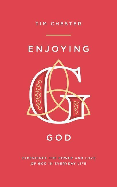 Cover: 9781784982812 | Enjoying God | Experience the power and love of God in everyday life