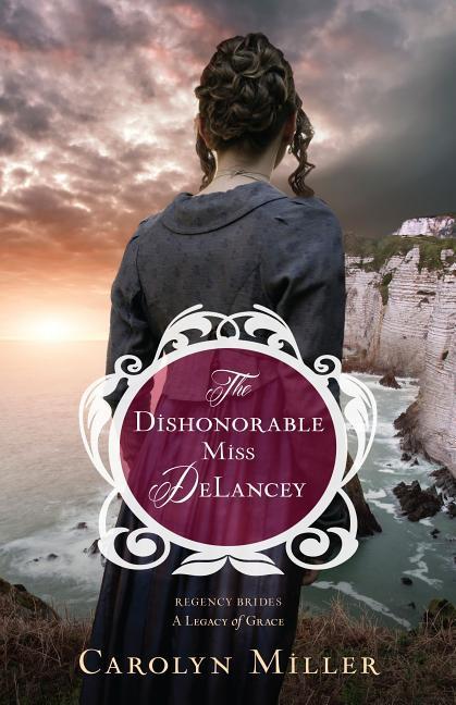 Cover: 9780825444524 | The Dishonorable Miss Delancey | Carolyn Miller | Taschenbuch | 2017