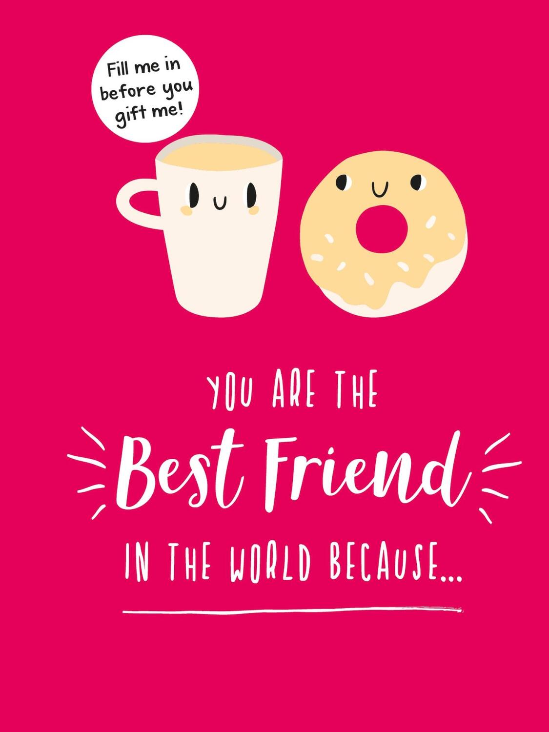 Cover: 9781787835283 | You Are the Best Friend in the World Because... | Summersdale | Buch