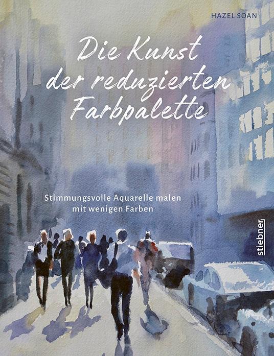 Cover: 9783830714620 | Die Kunst der reduzierten Farbpalette | Hazel Soan | Buch | 192 S.