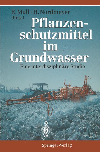 Cover: 9783540580300 | Pflanzenschutzmittel im Grundwasser | Eine interdisziplinäre Studie