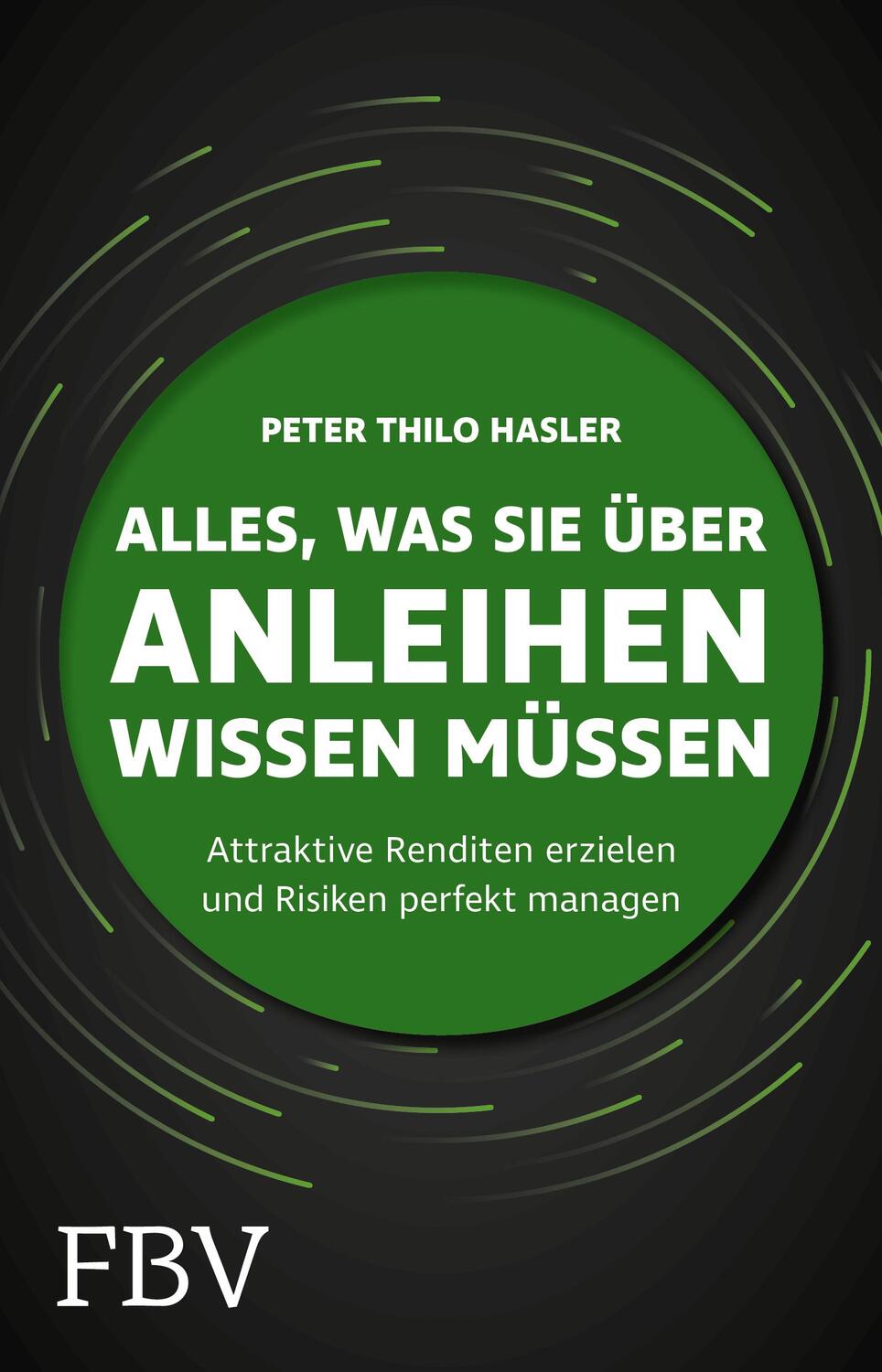 Cover: 9783959723442 | Alles, was Sie über Anleihen wissen müssen | Peter Thilo Hasler | Buch