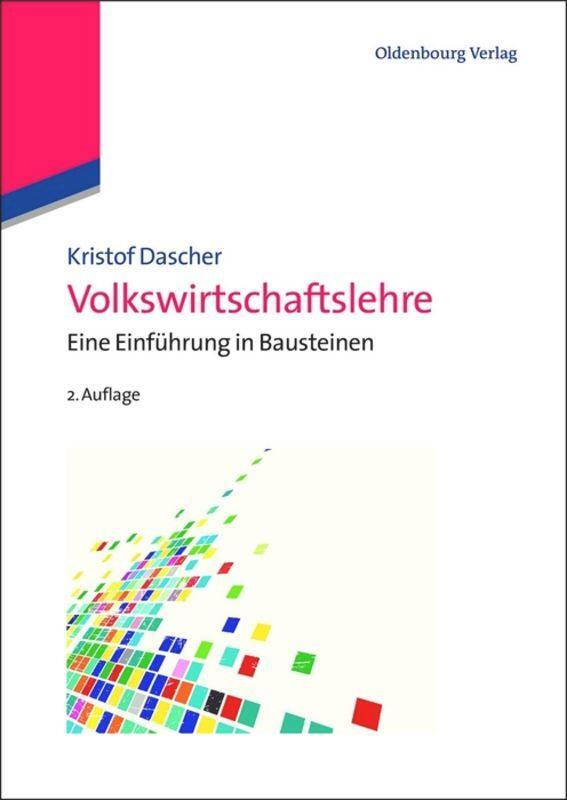 Cover: 9783486721034 | Volkswirtschaftslehre | Eine Einführung in Bausteinen | Dascher | Buch