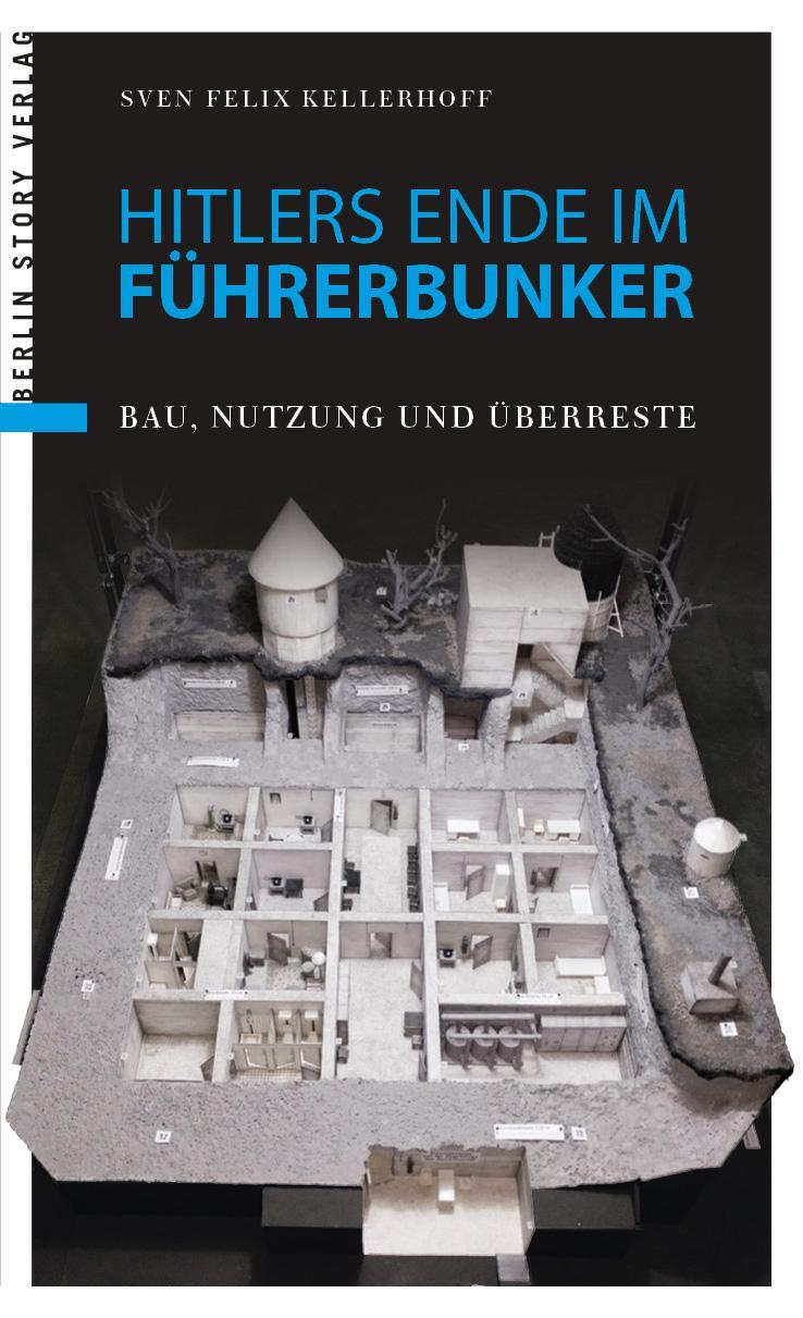 Cover: 9783957231345 | Hitlers Ende im Führerbunker | Bau, Nutzung und Überreste | Kellerhoff