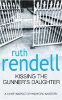 Cover: 9780099249115 | Kissing The Gunner's Daughter | (A Wexford Case) | Ruth Rendell | Buch