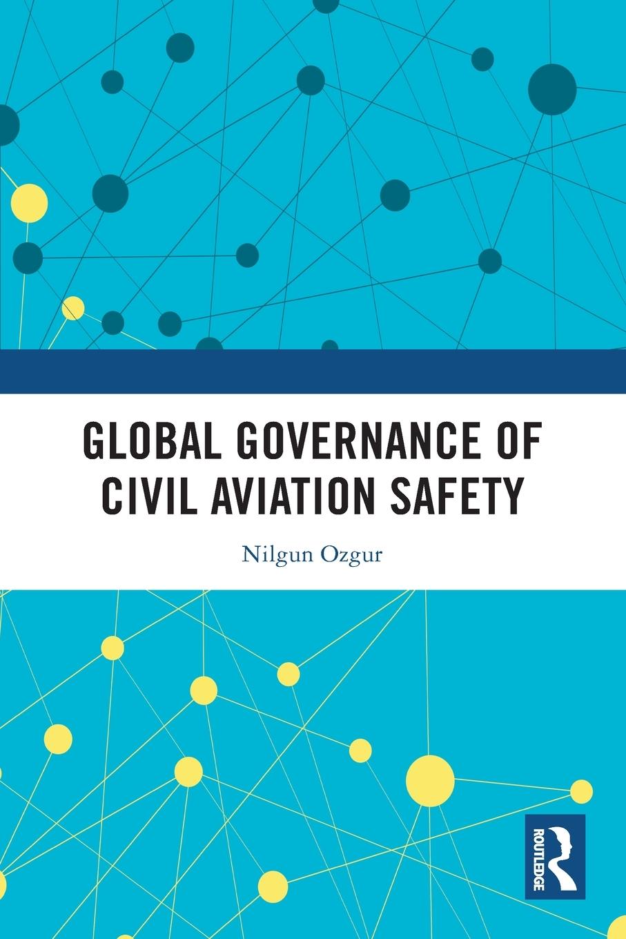 Cover: 9781032343136 | Global Governance of Civil Aviation Safety | Nilgun Ozgur | Buch