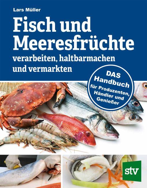 Cover: 9783702018641 | Fisch und Meeresfrüchte verarbeiten, haltbarmachen und vermarkten