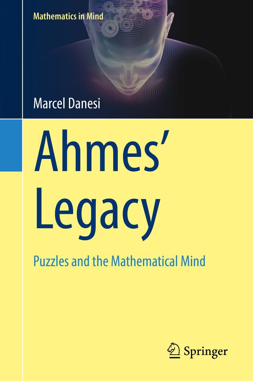 Cover: 9783319932538 | Ahmes' Legacy | Puzzles and the Mathematical Mind | Marcel Danesi