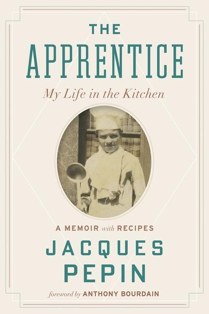 Cover: 9780544657496 | The Apprentice | My Life in the Kitchen | Jacques Pépin | Taschenbuch