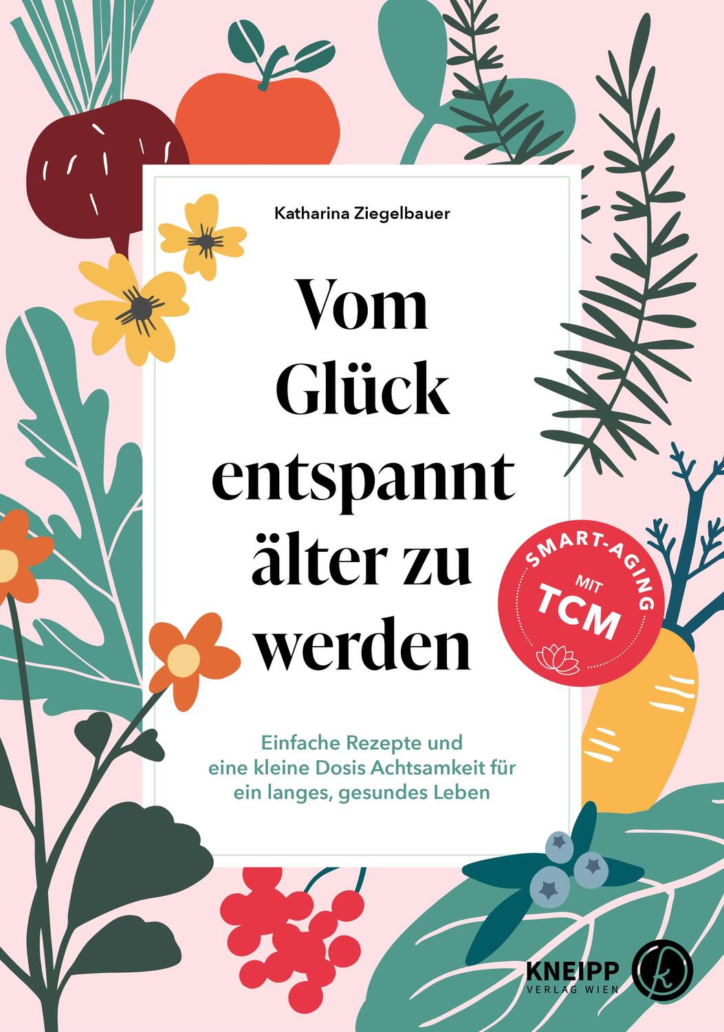 Cover: 9783708808321 | Vom Glück entspannt älter zu werden | Katharina Ziegelbauer | Buch