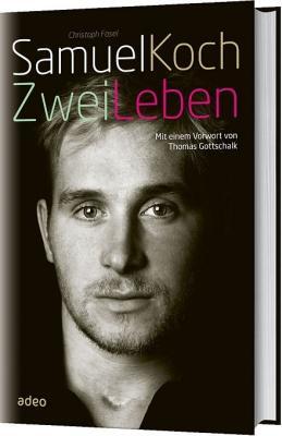 Cover: 9783942208536 | Samuel Koch - Zwei Leben | Christoph Fasel | Buch | 205 S. | Deutsch