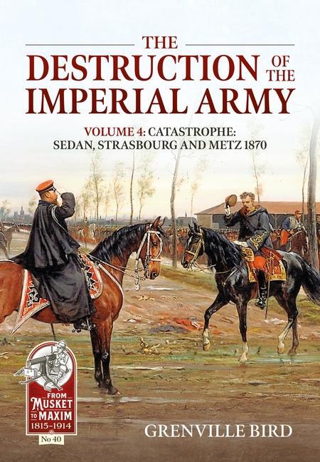 Cover: 9781804514597 | The Destruction of the Imperial Army Volume 4 | Grenville Bird | Buch