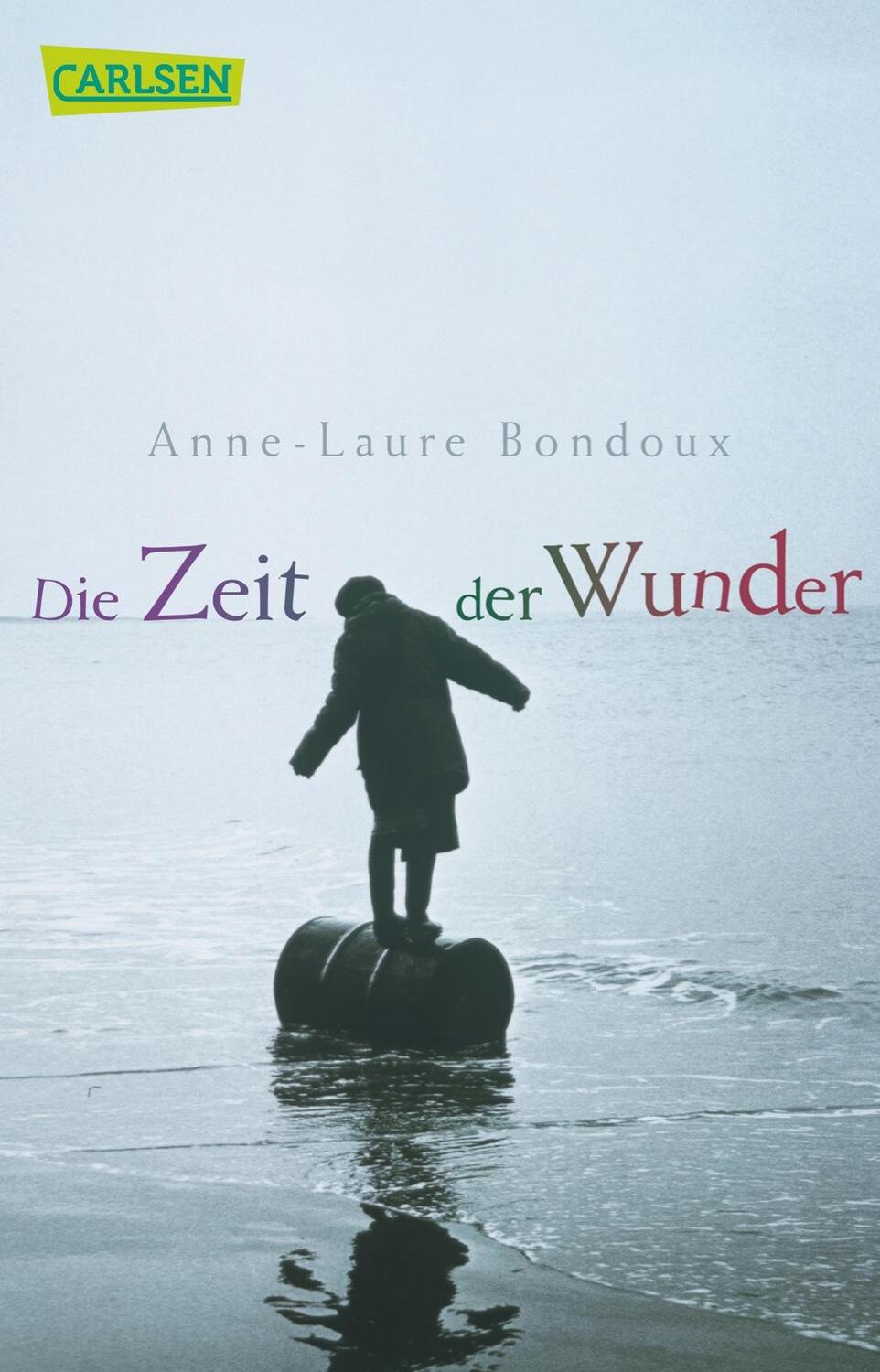 Cover: 9783551312853 | Die Zeit der Wunder | Anne-Laure Bondoux | Taschenbuch | 189 S. | 2013