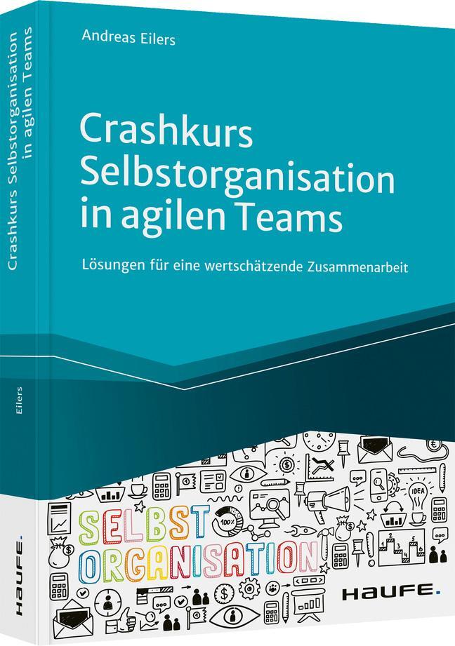 Cover: 9783648151501 | Crashkurs Selbstorganisation in agilen Teams | Andreas Eilers | Buch