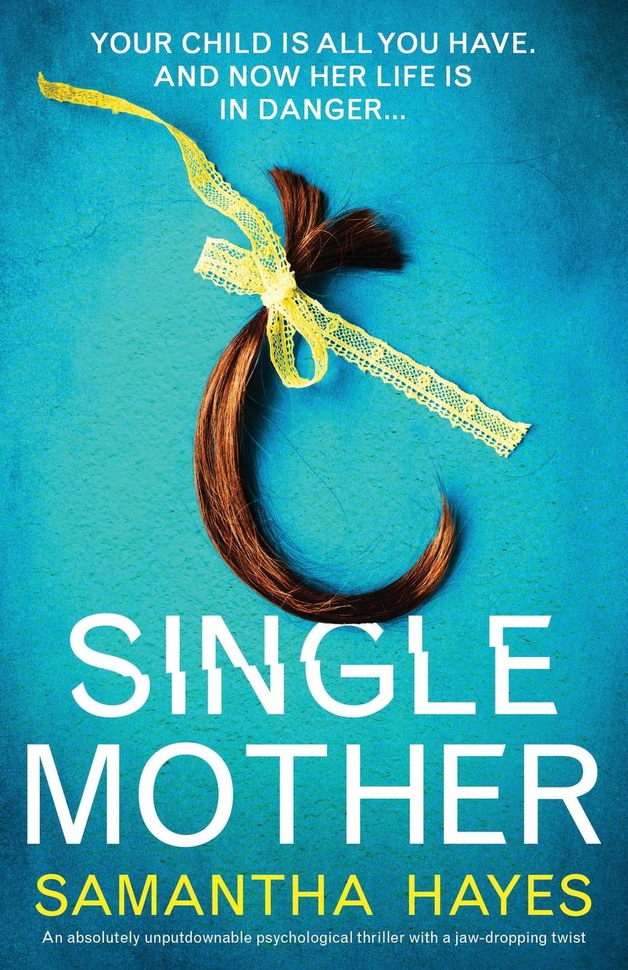 Cover: 9781838888398 | Single Mother | Samantha Hayes | Taschenbuch | Kartoniert / Broschiert