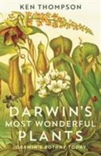 Cover: 9781788160292 | Darwin's Most Wonderful Plants | Darwin's Botany Today | Ken Thompson