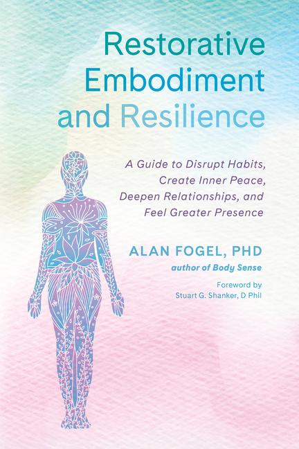 Cover: 9781623175542 | Restorative Embodiment and Resilience: A Guide to Disrupt Habits,...