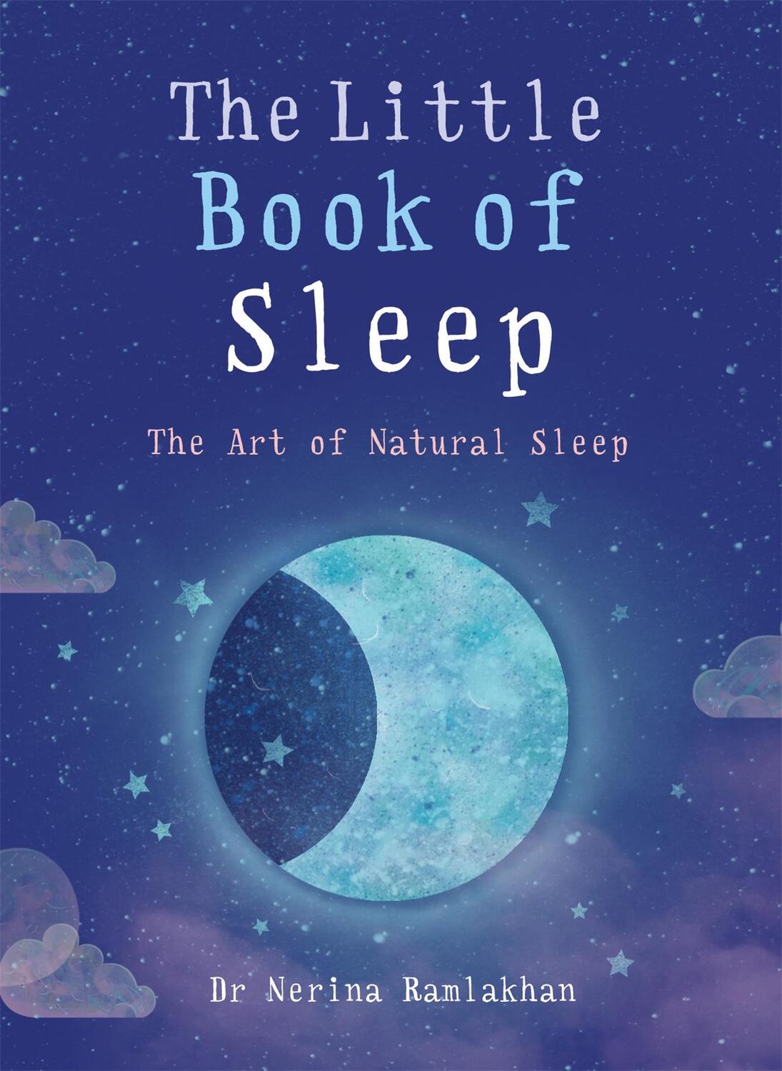 Cover: 9781856753838 | The Little Book of Sleep | The Art of Natural Sleep | Nerina Ramlakhan