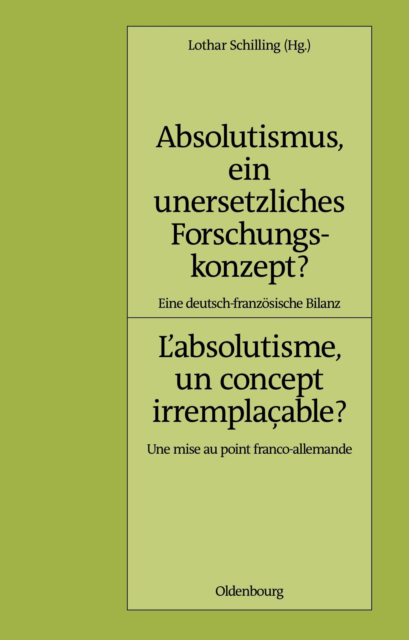 Cover: 9783486580952 | Absolutismus, ein unersetzliches Forschungskonzept? L'absolutisme,...