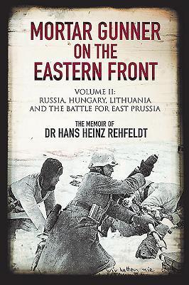 Cover: 9781784383657 | Mortar Gunner on the Eastern Front | Hans Heinz Rehfeldt | Buch | 2019