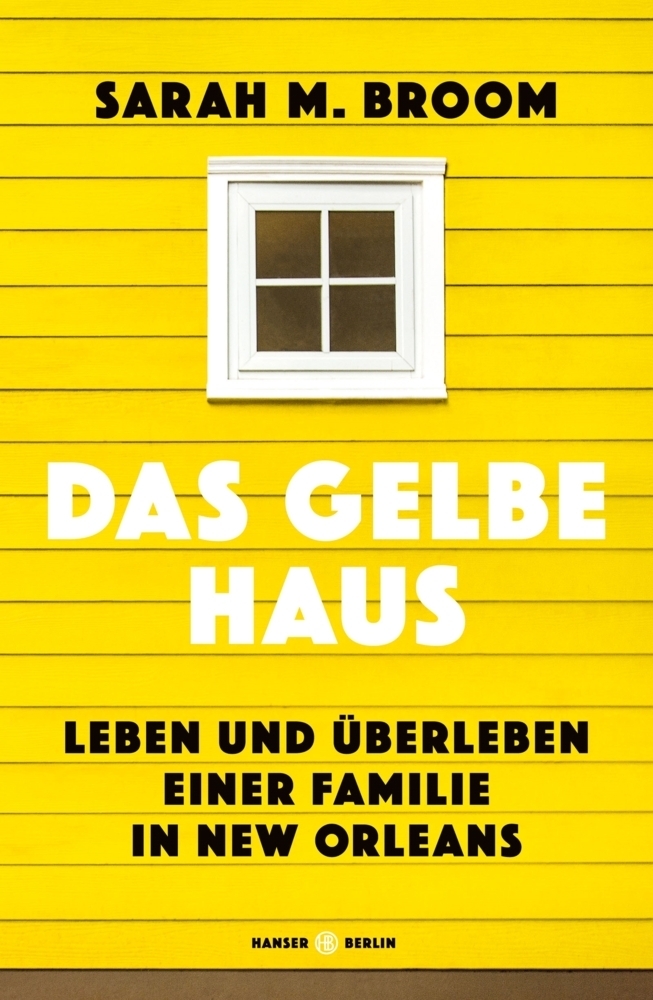 Cover: 9783446272279 | Das gelbe Haus | Leben und Überleben einer Familie in New Orleans