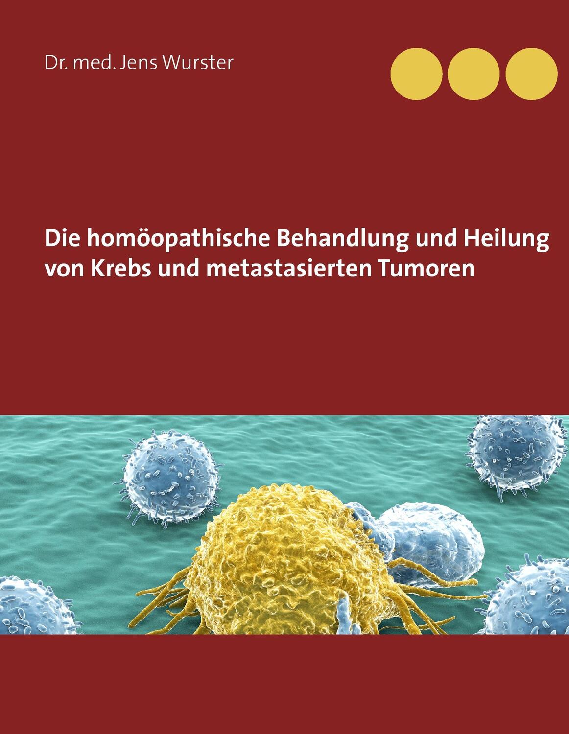 Cover: 9783738631319 | Die homöopathische Behandlung und Heilung von Krebs und...