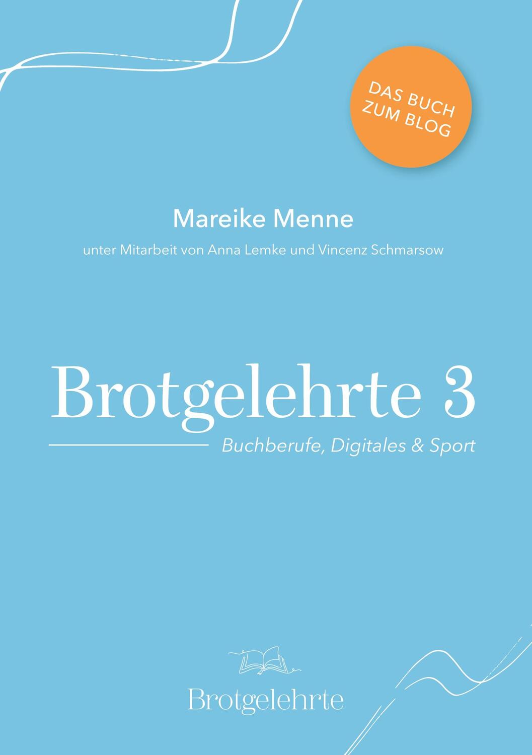 Cover: 9783943380651 | Brotgelehrte 3 | Buch zum Blog | Mareike Menne (u. a.) | Taschenbuch