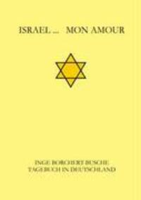 Cover: 9783833477843 | Israel... Mon Amour | Tagebuch in Deutschland | Inge Borchert-Busche