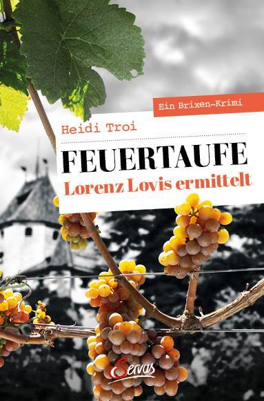Cover: 9783710402142 | Feuertaufe. Lorenz Lovis ermittelt | Ein Brixen-Krimi | Heidi Troi