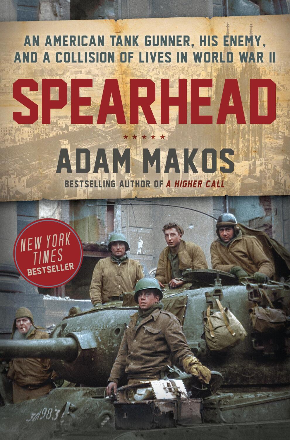 Cover: 9780804176729 | Spearhead: An American Tank Gunner, His Enemy, and a Collision of...