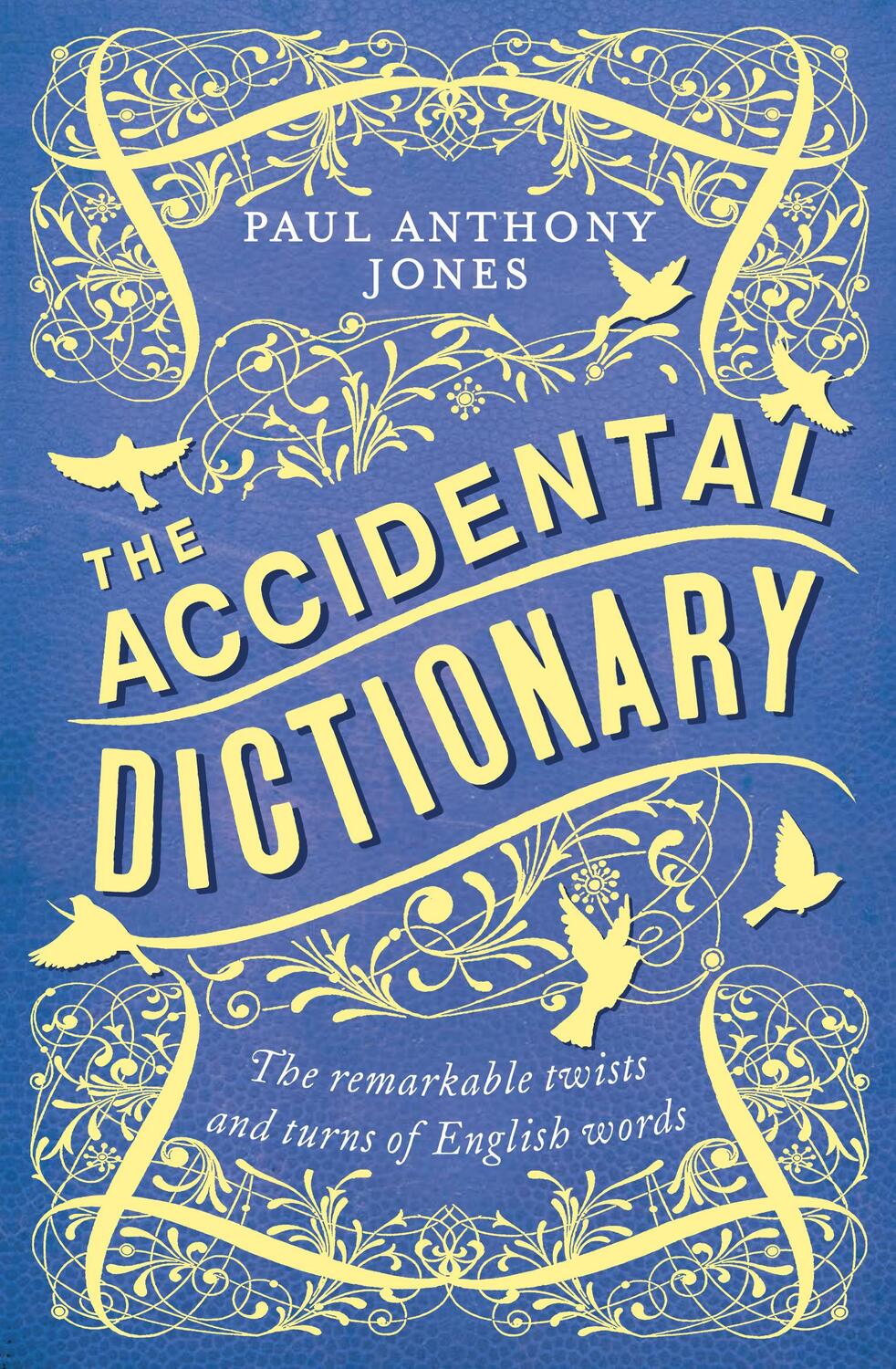 Cover: 9781783964383 | The Accidental Dictionary | Paul Anthony Jones | Taschenbuch | 2019