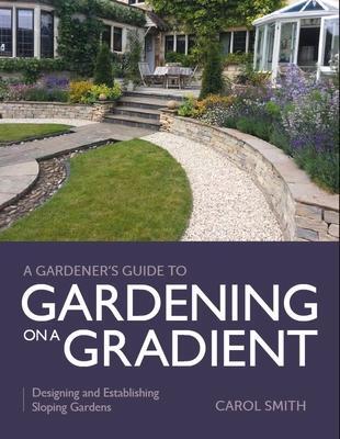 Cover: 9780719840685 | Gardener's Guide to Gardening on a Gradient | Carol Smith | Buch