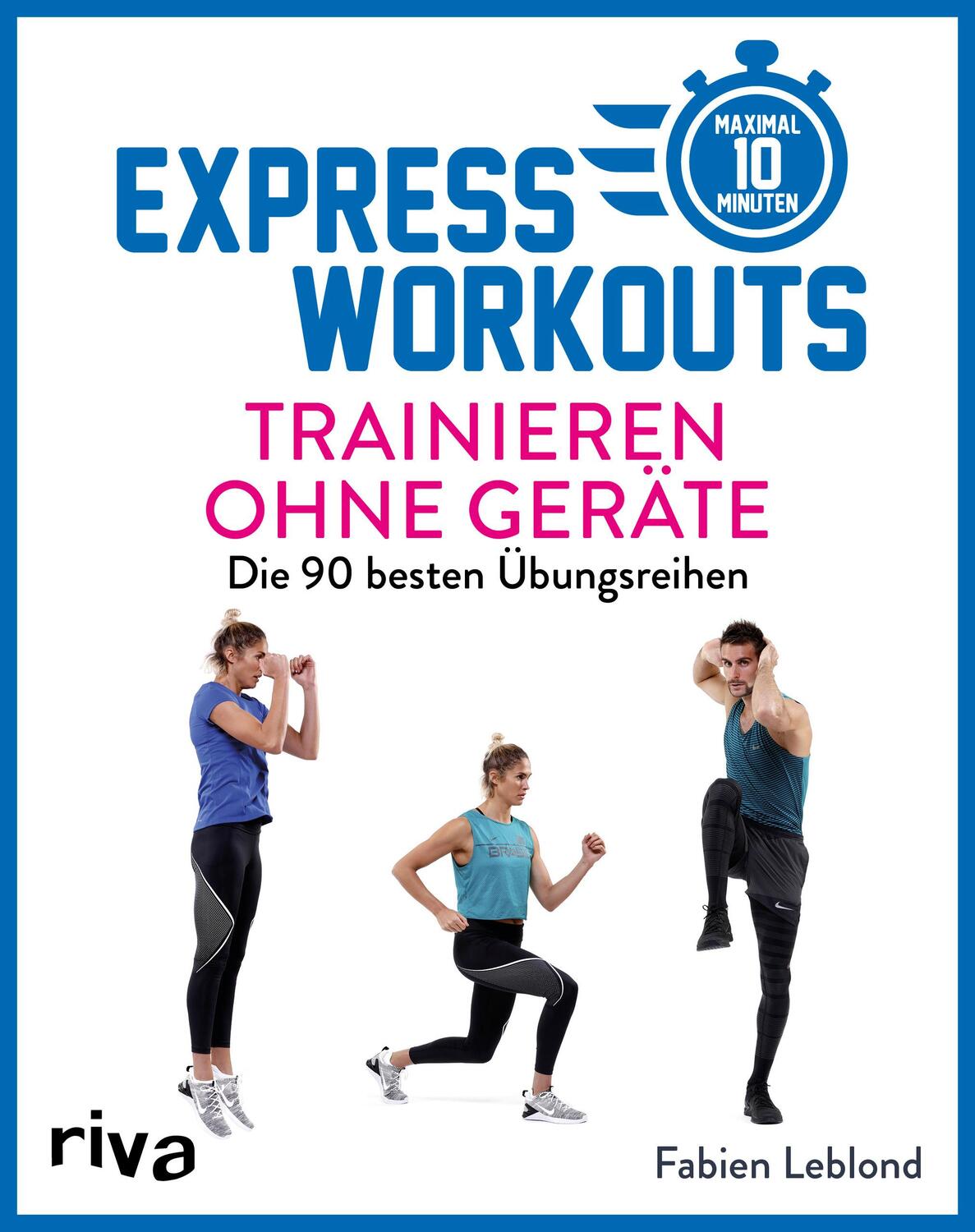 Cover: 9783742312211 | Express-Workouts - Trainieren ohne Geräte | Fabien Leblond | Buch