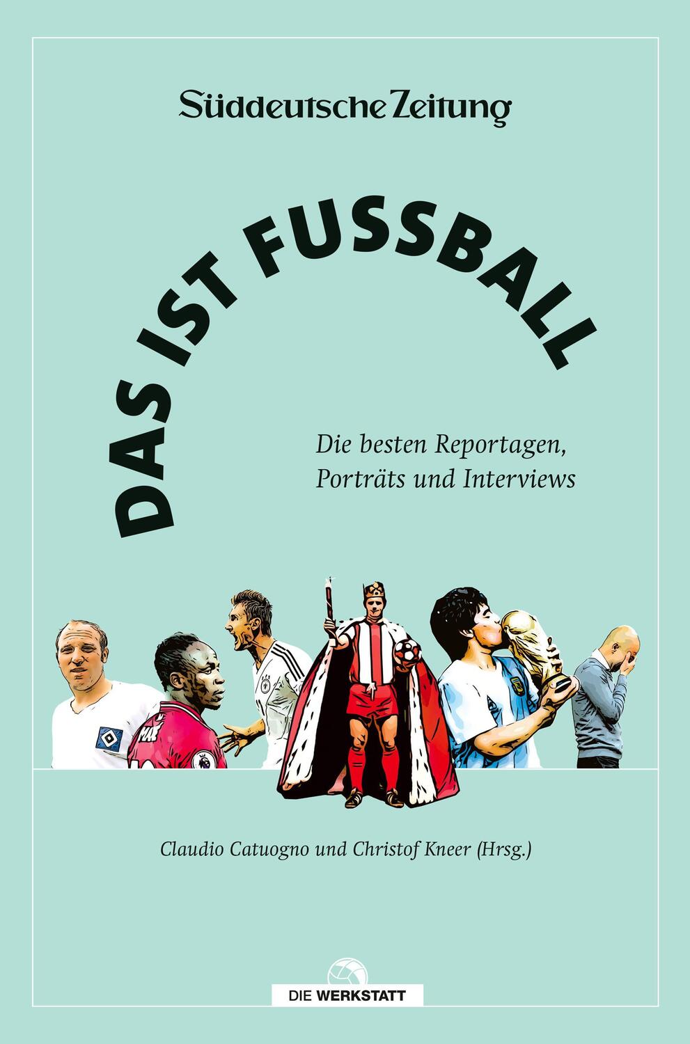 Cover: 9783730706459 | Das ist Fußball | Claudio Catuogno (u. a.) | Buch | Deutsch | 2022