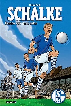 Cover: 9783939565048 | Schalke | Helden von ganz unten | Michael Vogt | Gebunden | Deutsch