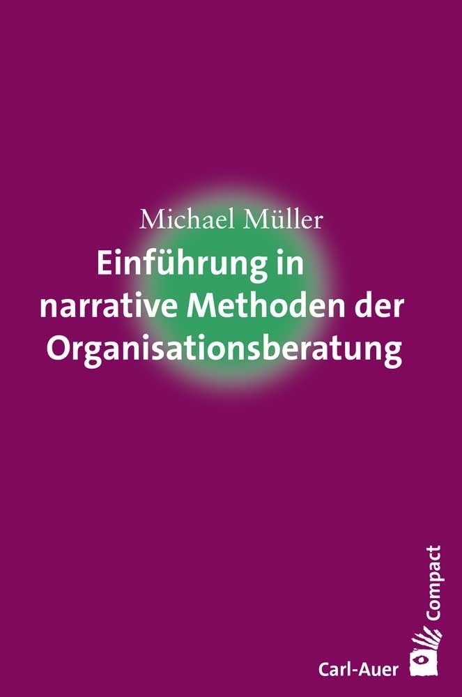 Cover: 9783849701574 | Einführung in narrative Methoden der Organisationsberatung | Müller