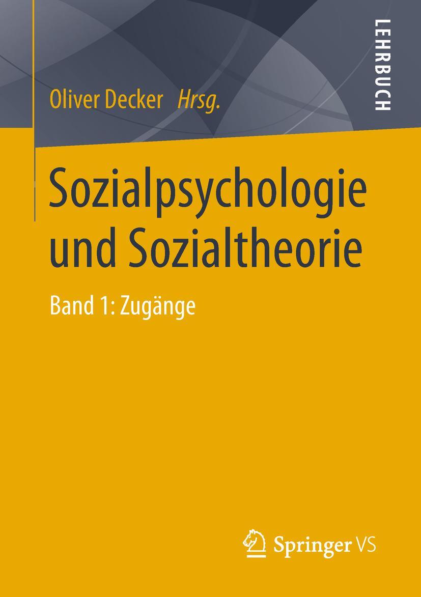 Cover: 9783531195636 | Sozialpsychologie und Sozialtheorie | Band 1: Zugänge | Oliver Decker