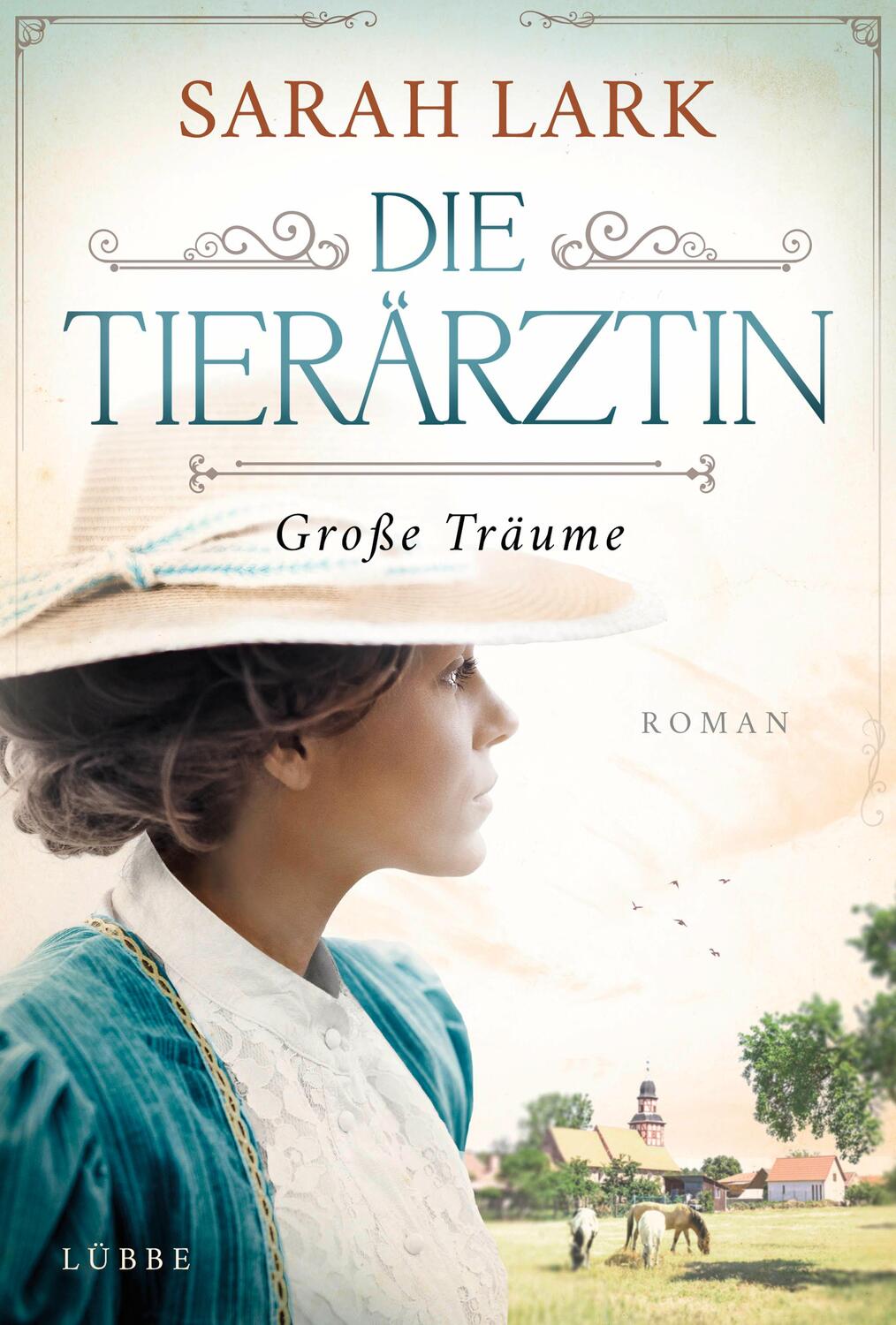 Cover: 9783785727331 | Die Tierärztin - Große Träume | Roman | Sarah Lark | Buch | 656 S.