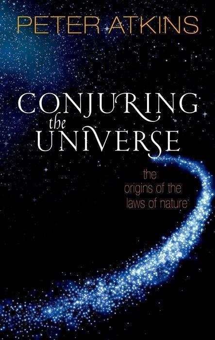 Cover: 9780198813378 | Conjuring the Universe | The Origins of the Laws of Nature | Atkins
