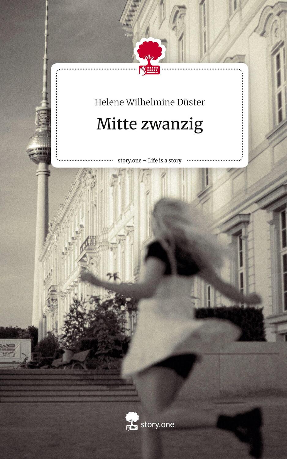 Cover: 9783710851520 | Mitte zwanzig. Life is a Story - story.one | Helene Wilhelmine Düster