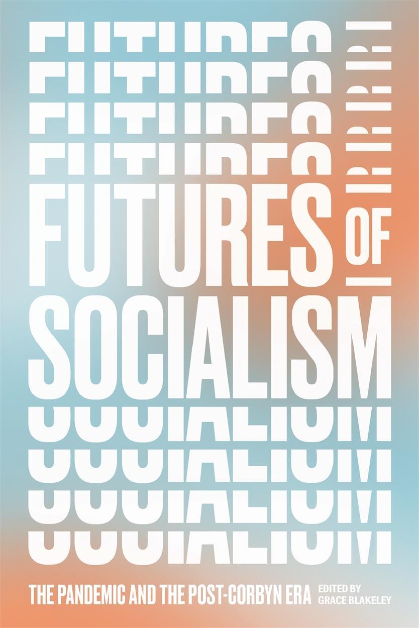 Cover: 9781839761331 | Futures of Socialism | The Pandemic and the Post-Corbyn Era | Buch