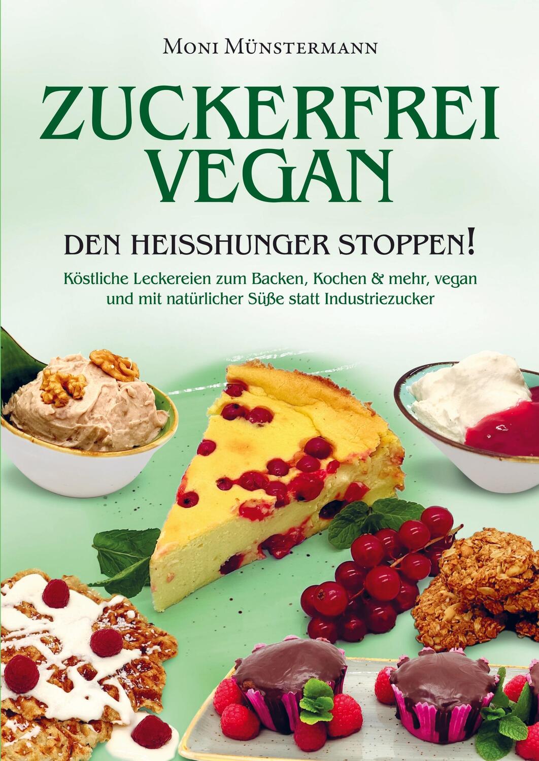 Cover: 9789403667089 | Zuckerfrei Vegan den Heißhunger stoppen! | Moni Münstermann | Buch