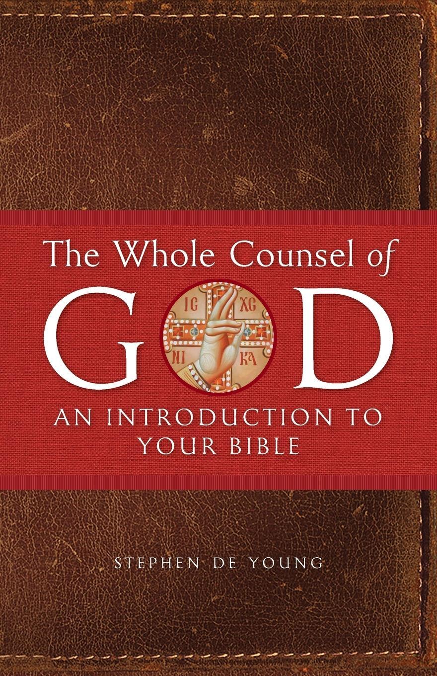Cover: 9781955890199 | The Whole Counsel of God | An Introduction to Your Bible | Young