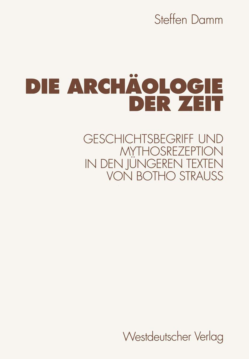 Cover: 9783531131658 | Die Archäologie der Zeit | Steffen Damm | Taschenbuch | 231 S. | 1998