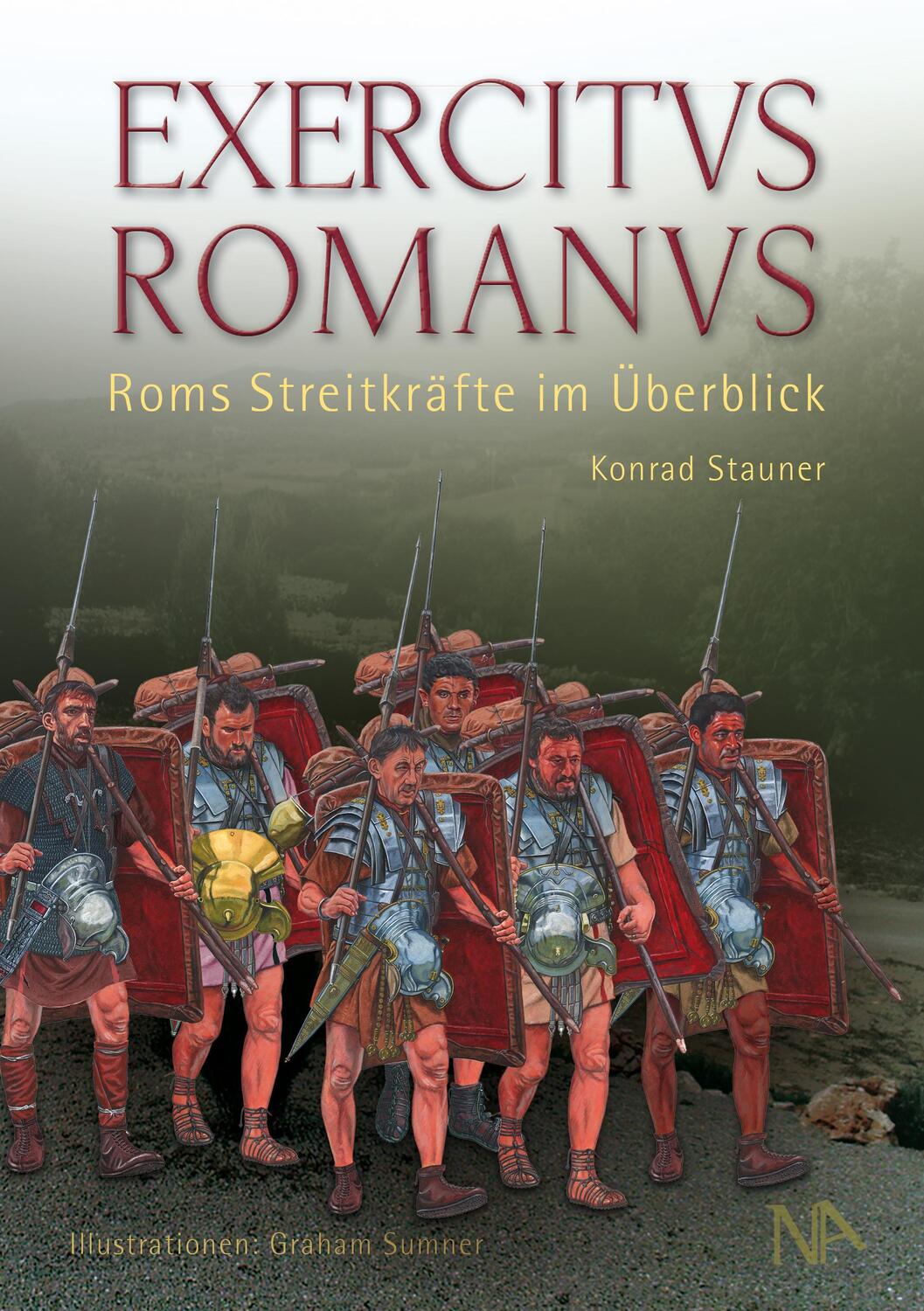 Cover: 9783961762774 | EXERCITVS ROMANVS | Roms Streitkräfte im Überblick | Konrad Stauner