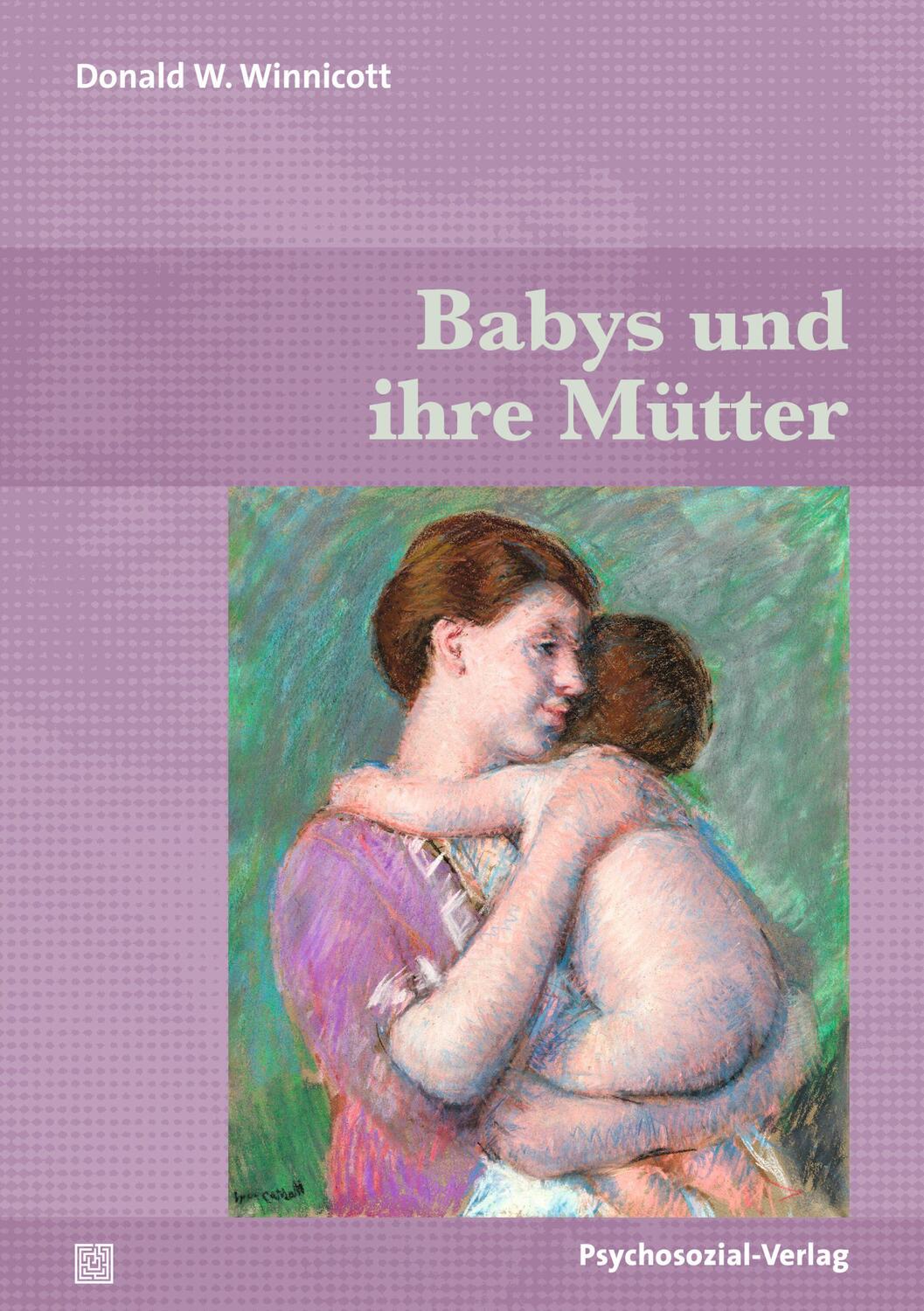 Cover: 9783837932249 | Babys und ihre Mütter | Donald W. Winnicott | Taschenbuch | 116 S.