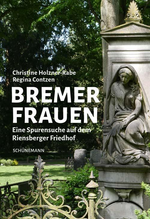 Cover: 9783796112096 | Bremer Frauen | Eine Spurensuche auf dem Riensberger Friedhof | Buch