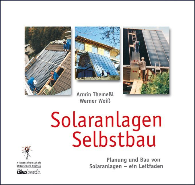 Cover: 9783922964735 | Solaranlagen Selbstbau | Armin Themeßl (u. a.) | Taschenbuch | 86 S.