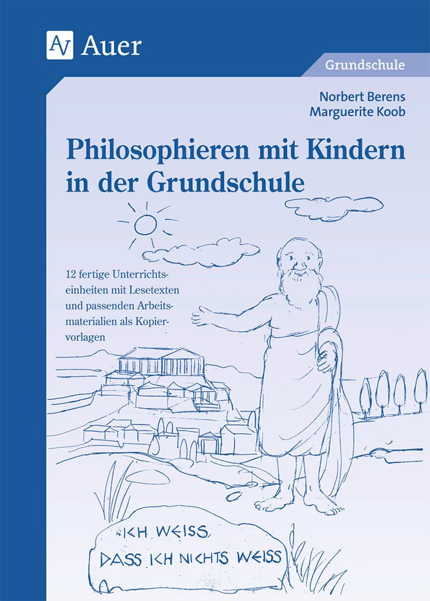 Cover: 9783403041252 | Philosophieren mit Kindern in der Grundschule | Norbert Berens (u. a.)